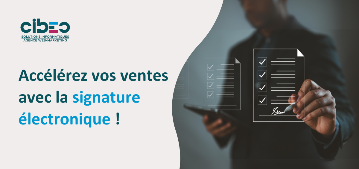Signature électronique : Accélérez et simplifiez vos ventes Signature électronique : Accélérez et simplifiez vos ventes